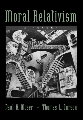 Moral Relativism: A Reader 0195131304 Book Cover