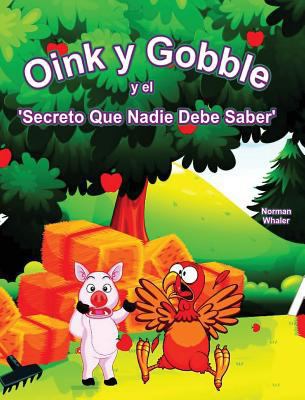 Oink y Gobble y el 'Secreto Que Nadie Debe Saber' [Spanish] 1948131234 Book Cover