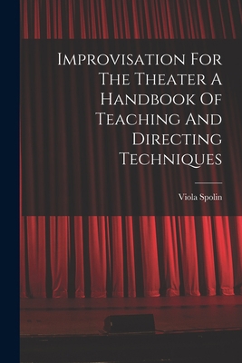 Improvisation For The Theater A Handbook Of Tea... 1015402879 Book Cover