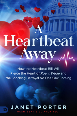 A Heartbeat Away: How the Heartbeat Bill Will P... 0768456053 Book Cover