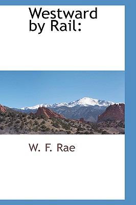 Westward by Rail 110373346X Book Cover