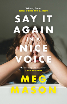 Say It Again in a Nice Voice 0732297923 Book Cover