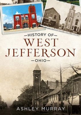 History of West Jefferson, Ohio 1634990986 Book Cover