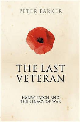 The Last Veteran: Harry Patch and the Legacy of... 0007265506 Book Cover