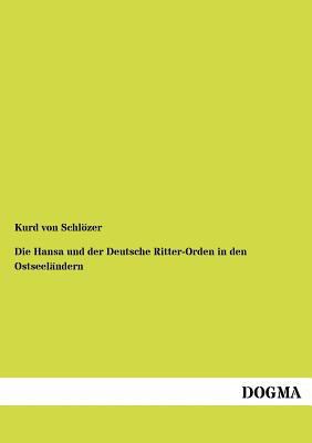 Die Hansa und der Deutsche Ritter-Orden in den ... [German] 3954544822 Book Cover