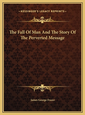 The Fall Of Man And The Story Of The Perverted ... 1169432921 Book Cover