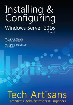 Windows Server 2016: Installing & Configuring 1535074094 Book Cover