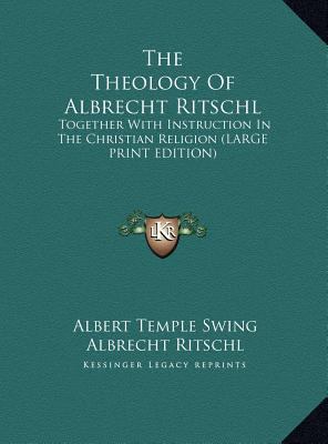 The Theology of Albrecht Ritschl: Together with... [Large Print] 116991473X Book Cover