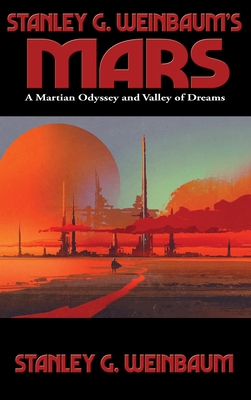 Stanley G. Weinbaum's Mars: A Martian Odyssey a... 1515450880 Book Cover