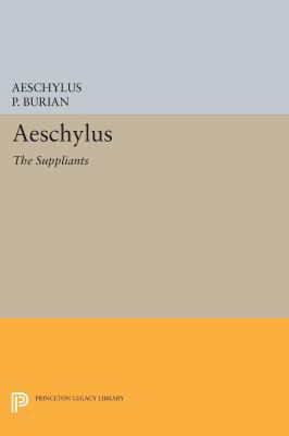 Aeschylus: The Suppliants 0691607338 Book Cover
