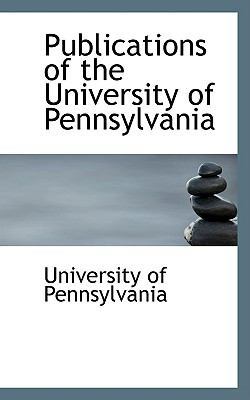 Publications of the University of Pennsylvania 1103954431 Book Cover