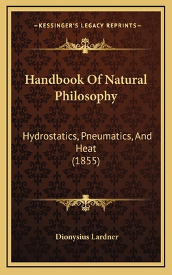 Handbook of Natural Philosophy: Hydrostatics, P... 1164797050 Book Cover