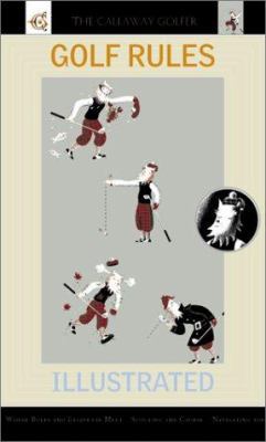 Golf Rules Illustrated: The Callaway Golfer (se... 0935112510 Book Cover