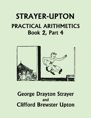 Strayer-Upton Practical Arithmetics BOOK 2, Par... 1633341801 Book Cover