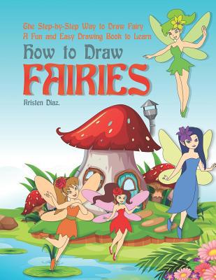 The Step-by-Step Way to Draw Fairy: A Fun and E... 1073308936 Book Cover
