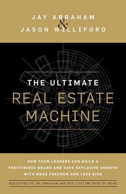 The Ultimate Real Estate Machine: How Team Lead... 1544526202 Book Cover