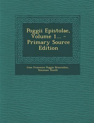 Poggii Epistolae, Volume 1... [Latin] 1293184179 Book Cover
