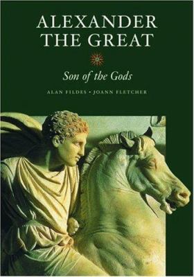 Alexander the Great: Son of the Gods 0892367830 Book Cover