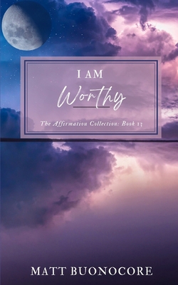 I Am Worthy: Short but Sweet Spiritual Awakenin...            Book Cover