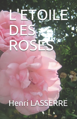 L'Etoile Des Roses [French] 1520383193 Book Cover