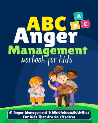 ABC Book of Anger Management for Kids: Anger Ma... B0CR1ZF4X4 Book Cover