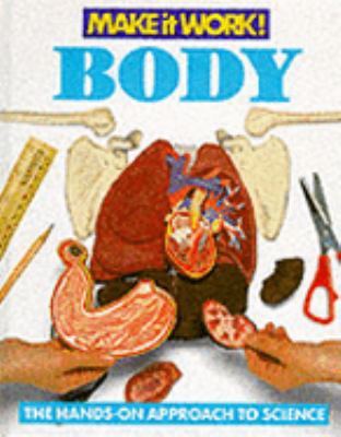 Make It Work Science: Body (Make It Work! Science) 1854342436 Book Cover