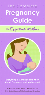 The Complete Pregnancy Guide for Expectant Moth... 1936061295 Book Cover