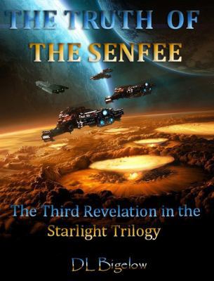 The Truth of the Senfee : The Third Revelation in the Starlight Trilogy