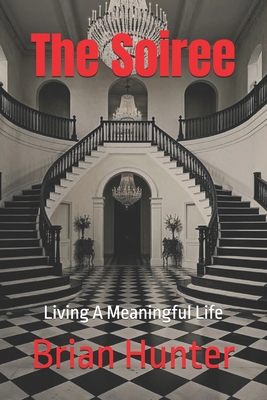 The Soiree: Living A Meaningful Life B0DR5RC2ZQ Book Cover