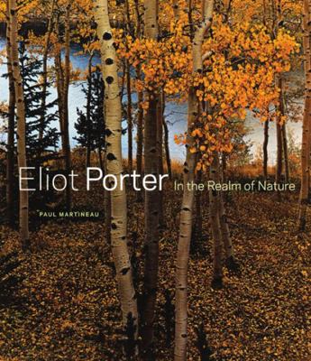 Eliot Porter: In the Realm of Nature 1606061194 Book Cover