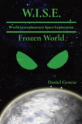 W.I.S.E World Interplanetary Space Exploration:... 1088224490 Book Cover