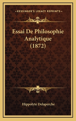Essai De Philosophie Analytique (1872) [French] 1166874478 Book Cover