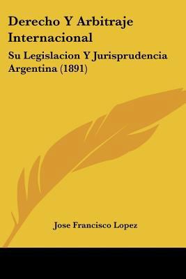 Derecho Y Arbitraje Internacional: Su Legislaci... [Spanish] 1160865728 Book Cover