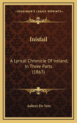 Inisfail: A Lyrical Chronicle of Ireland, in Th... 1164754408 Book Cover