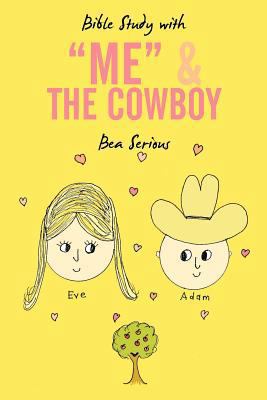 Bible Study with "Me" and the Cowboy 1449735665 Book Cover