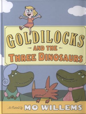 Goldilocks and the Three Dinosaurs 1406347299 Book Cover