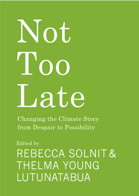 Not Too Late: Changing the Climate Story from D... 1642598976 Book Cover