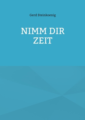 Nimm Dir Zeit [German] 3696379751 Book Cover