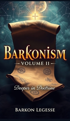 Barkonism: Volume II - Deeper in Doctrine B0FJJYLBRC Book Cover