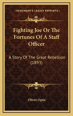 Fighting Joe Or The Fortunes Of A Staff Officer... 1164355686 Book Cover