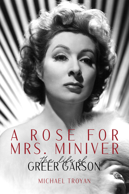 A Rose for Mrs. Miniver: The Life of Greer Garson 0813191505 Book Cover