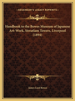 Handbook to the Bowes Museum of Japanese Art-Wo... 1169664687 Book Cover