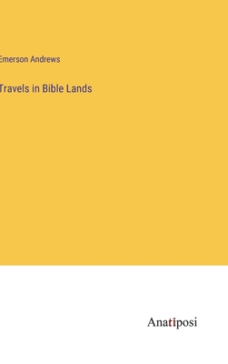 Travels in Bible Lands 3382186934 Book Cover