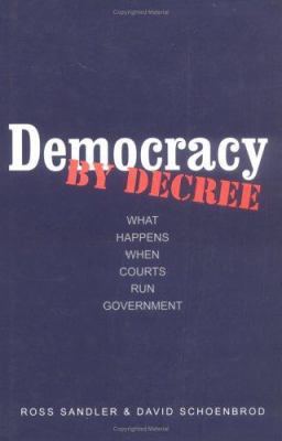 Democracy by Decree: What Happens When Courts R... 0300092725 Book Cover