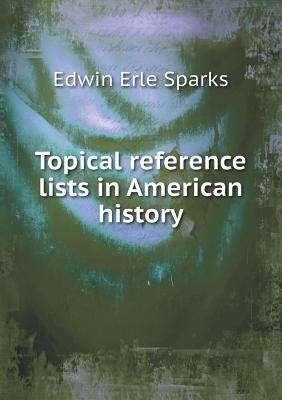 Topical reference lists in American history 5518756577 Book Cover