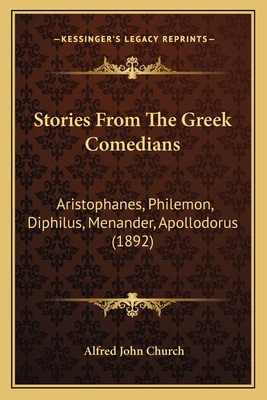 Stories From The Greek Comedians: Aristophanes,... 1167011414 Book Cover