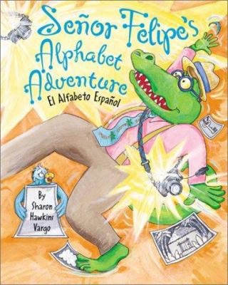 Senor Felipe's Alphabet Adventure [Spanish] 0761318976 Book Cover