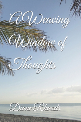 A Weaving Window of Thoughts B0F4N1M579 Book Cover