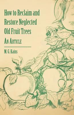 How to Reclaim and Restore Neglected Old Fruit ... 1446537293 Book Cover