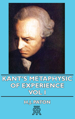 Kant's Metaphysic of Experience - Vol I 1443724076 Book Cover